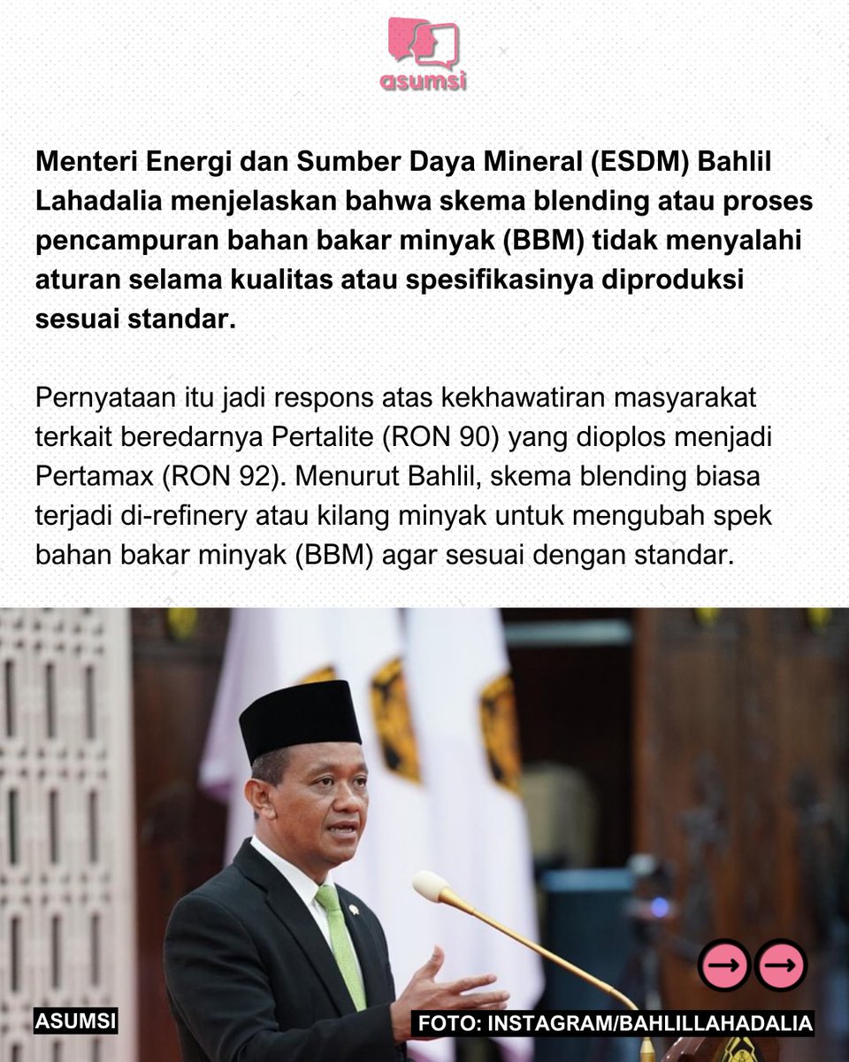 asumsico's tweet photo. Menteri ESDM Bahlil Lahadalia menjelaskan bahwa skema blending atau proses pencampuran BBM tidak menyalahi aturan selama kualitas atau spesifikasinya diproduksi sesuai standar. Bahlil juga meminta masyarakat untuk tidak khawatir terkait isu ini. https://t.co/ZsrhHeDhXX