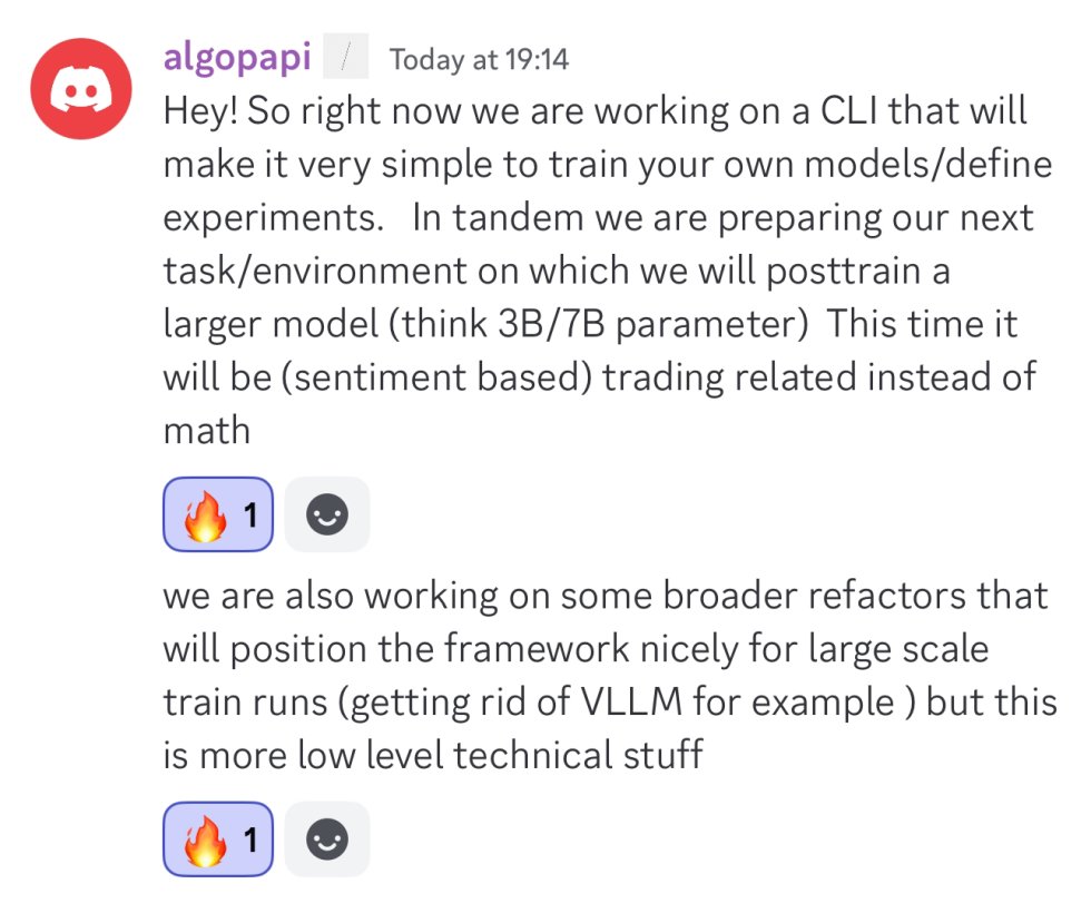 what we're working on__

- building a CLI for easy model training/experiments
- preparing to post-train 3B/7B models on sentiment-based trading (moving beyond math).
- major framework refactors are underway (replacing VLLM) to support large-scale training runs

relign__