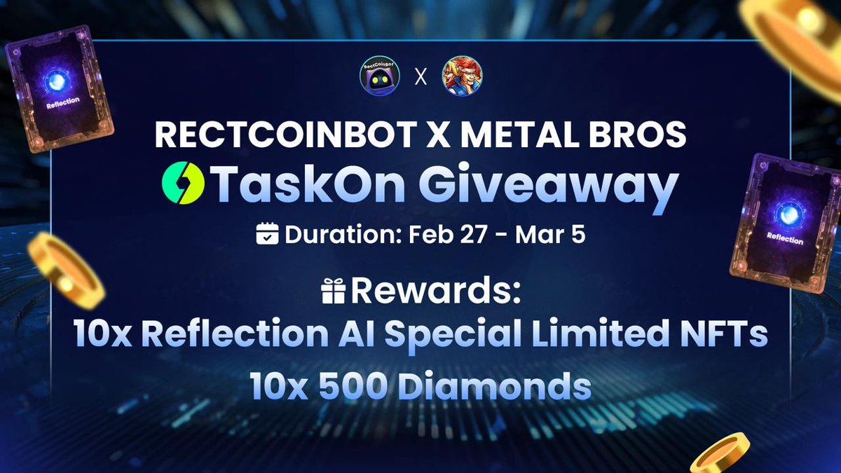 RectCoinBot (@rectbot) on Twitter photo 🎉 RectCoinBot x Metal Bros <a href="/MetalBros_ton/">Metal Bros</a> TaskOn Giveaway
Rewards:
🔹 10x Reflection AI Special Limited NFTs
🔹 10x 500 Diamonds
⏳ Duration: Feb 27 - Mar 5
📌 Task Link:taskon.xyz/quest/916057339
How to Participate:
1️⃣ Follow all official Twitter accounts:
RectCoinBot: 🎉 RectCoinBot x Metal Bros <a href="/MetalBros_ton/">Metal Bros</a> TaskOn Giveaway
Rewards:
🔹 10x Reflection AI Special Limited NFTs
🔹 10x 500 Diamonds
⏳ Duration: Feb 27 - Mar 5
📌 Task Link:taskon.xyz/quest/916057339
How to Participate:
1️⃣ Follow all official Twitter accounts:
RectCoinBot:
