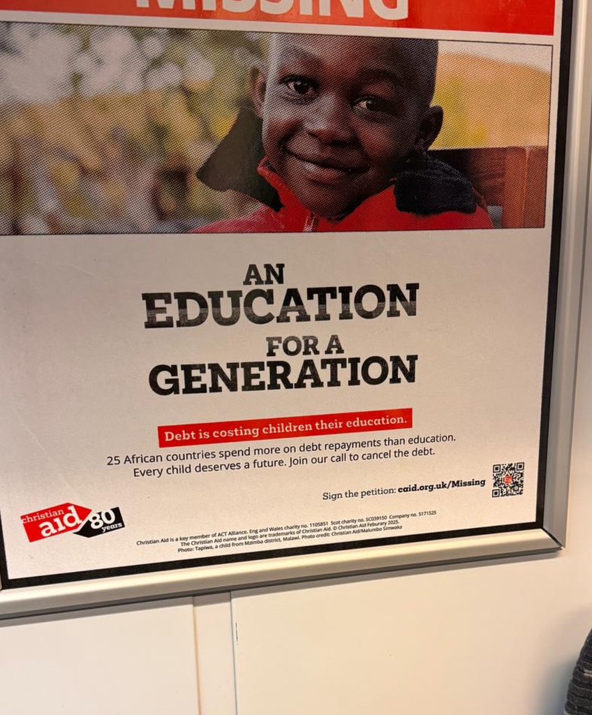 Poster on the train in the U.K.
“25 African countries spend more on debt repayment than education.”

This year the UK will spend £105bn on debt interest while spending £85bn on education.

We are stealing from our children’s future.