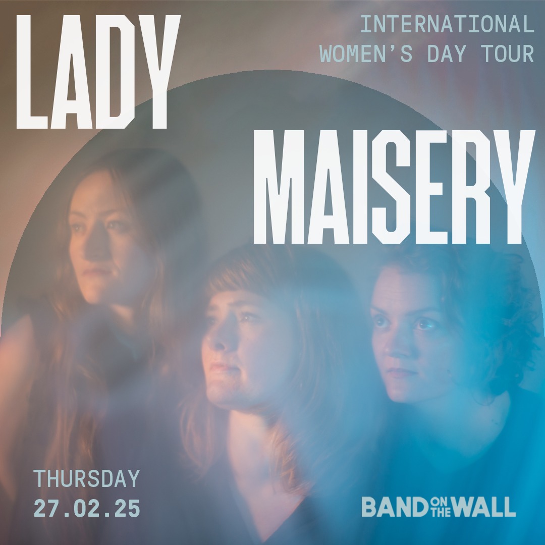 Manchester! Tonight you've got Lady Maisery <a href="/LadyMaisery/">Lady Maisery</a> at <a href="/bandonthewall/">Band on the Wall</a> Band on the Wall #IWD2025 - last chance for tickets &gt;&gt;  allgigs.co.uk/view/artist/79…
