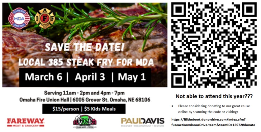 Steak Fry is 1 Week Away!

March 6th
11-2 &amp; 4-7 (Until Supplies Last)
Firefighters Union Hall
6005 Grover St

$15 a plate
Includes:
8oz Rib Eye Steak
Baked Potato
Green Beans
Salad
Orsi's Bread

Don't forget about the Bake Sale

Hosted by <a href="/OmahaFire385/">Omaha Fire Fighters</a> 
All proceeds go to <a href="/MDAorg/">Muscular Dystrophy Association</a>