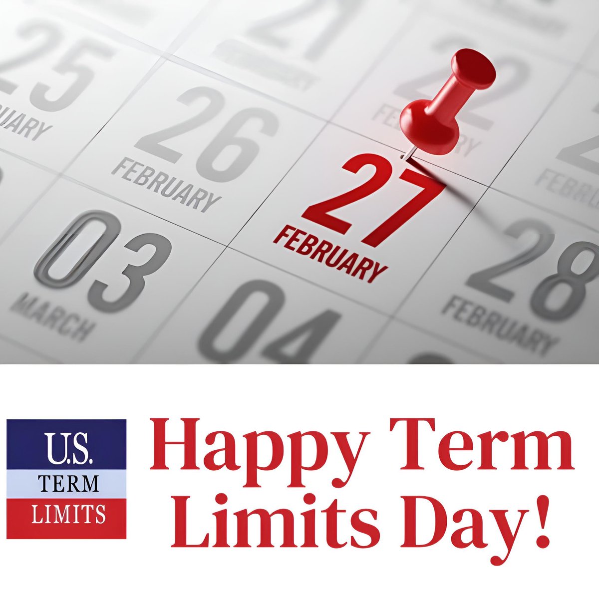 Happy Term Limits Day! Use this day to remind your elected officials that Term Limits have a vast majority of American's support, and we demand action! #TermLimitsDay