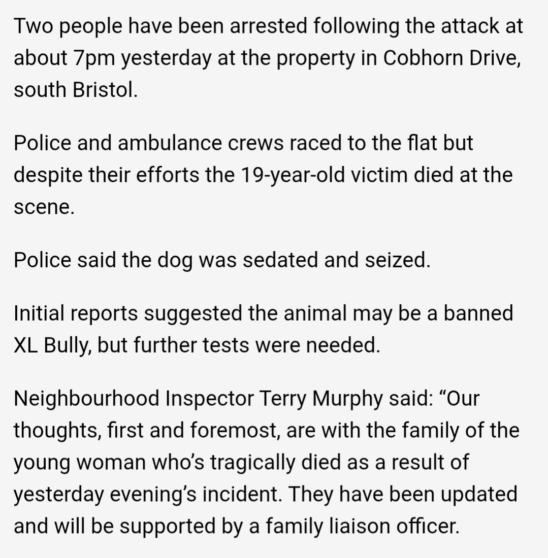 A 19 year old girl was killed by a suspected XL Bully in Bristol yesterday. This marks the 21st person in the UK to be killed by an XL Bully or XL Bully cross since November 2021. 

Our thoughts go out to her friends and family.