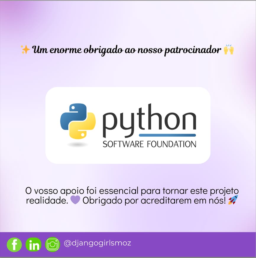 djangogirlsmoz's tweet image. ✨Expressamos o nosso sincero agradecimento à #pythonsoftwarefoundation pelo apoio que torna possível a realização do #workshop #DjangoGirlsMaxixe. Juntos, fazemos a diferença!💜💚
#djangogirls #sponsorship
