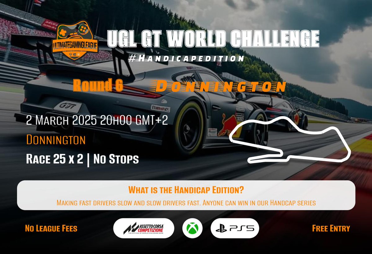 Rev up for an epic showdown! 🏁 Join the UGL GT World Challenge Handicap Edition, Round 6, racing at Donnington on March 2, 2025, at 8:00 PM GMT+2. Experience 25 laps x 2, no stops, anyone can win! 🎮 Available on Assetto Corsa, Xbox, and PS5. Don’t miss out—#UGL #UGLGTChallenge