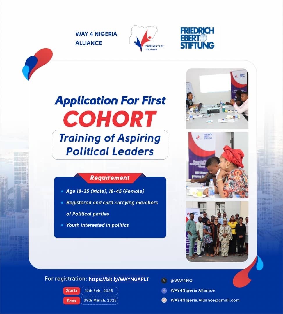 WAY4Nigeria Alliance is calling for applications from qualified women and youth for its maiden training for Aspiring Political Leaders Training.
The training is open for women and youth who are involved in politics and aspire to be political leaders

Link: bit.ly/WAYNGAPLT