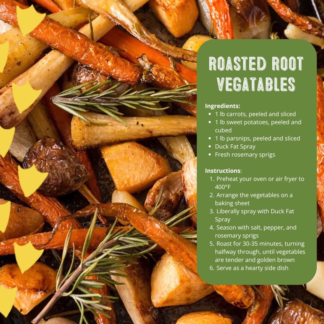 Rooting for some flavor in your veggies? With Duck Fat Spray, these root vegetables get a buttery, golden finish that’s hard to resist. 🥕