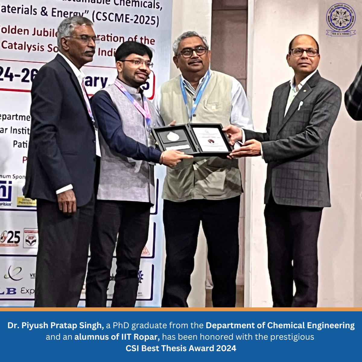 iitrpr's tweet image. Congratulations to #DrPiyushPratapSingh, PhD graduate from Chemical Engineering dept., #IITRopar, on receiving the CSI Best Thesis Award 2024 at CATSYMP-24 during CSI&apos;s Golden Jubilee Celebration at #ThaparUniversity!

He was the first PhD student mentored by #DrTarakMondal.