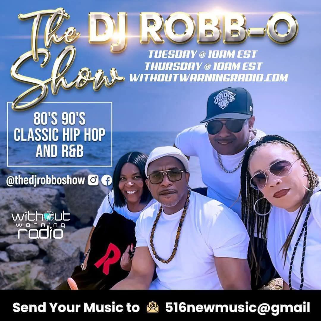 AT 10AM EST... CHECK OUT ANOTHER HOT EPISODE OF THE DJ ROBB-O SHOW!!! DJ ROBB-O, L.C., LADY D SHADES &amp; LL RENDEZVOUS BRING YOU SOULFUL HOUSE, HIP HOP AND R&amp;B FROM THE 80'S AND THE 90'S... PLUS GREAT CONVERSATION!!! WE ARE WITHOUT WARNING RADIO!!! WithoutWarningRadio.com