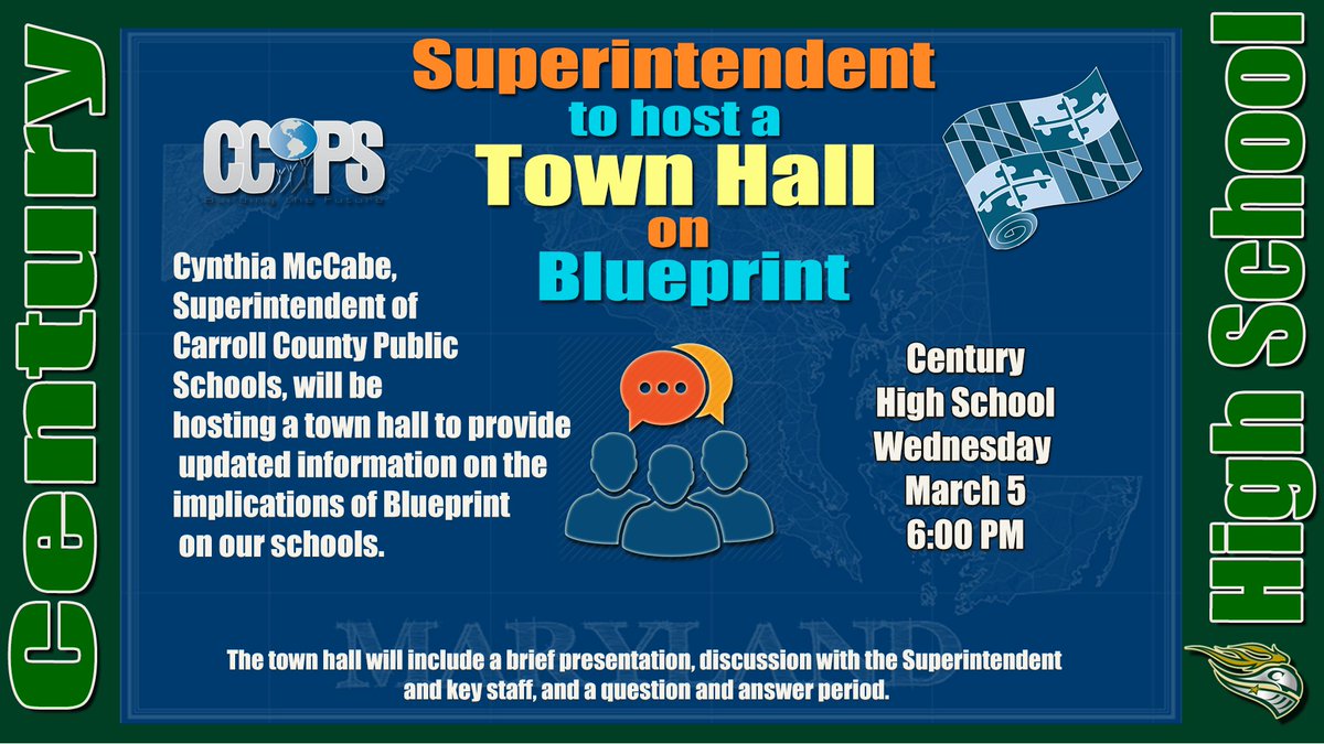 Dr. Cynthia McCabe, Superintendent of CCPS, will be hosting the first of two community town halls to provide updated information on the implications of Blueprint on our schools on Wednesday, March 5, at 6:00 p.m. at Century High School (cafeteria), 355 Ronsdale Road Sykesville.