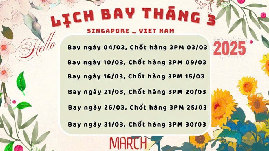 Dạ lịch gửi hàng từ Singapore về Việt Nam tháng 3. 
Anh chị tham khảo ạ. 
Chốt hàng bay 1 hôm là hàng về tới VN, giao tận nơi nhanh chóng.
Nhắn hàng em tư vấn cụ thể ạ.