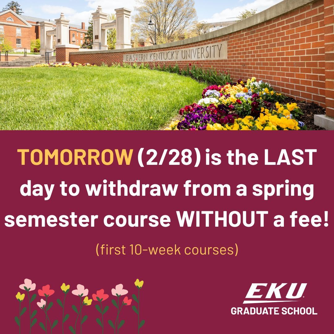 Reminder - tomorrow (2/28) is the last day to withdraw from a first-10-weeks course without having to pay the fee!

#EKU #EKUGraduateSchool