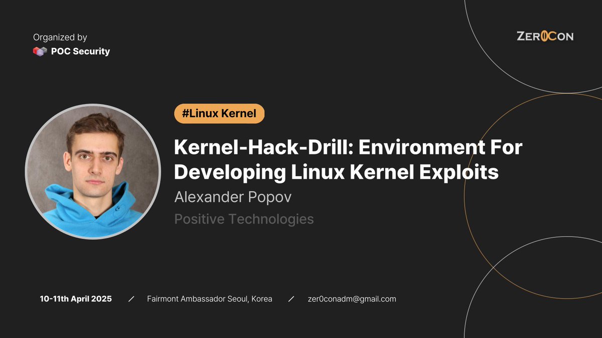 [#Zer0Con2025] - SPEAKER 8️⃣

💁‍♂️<a href="/a13xp0p0v/">Alexander Popov</a> - Kernel-Hack-Drill: Environment For Developing Linux Kernel Exploits