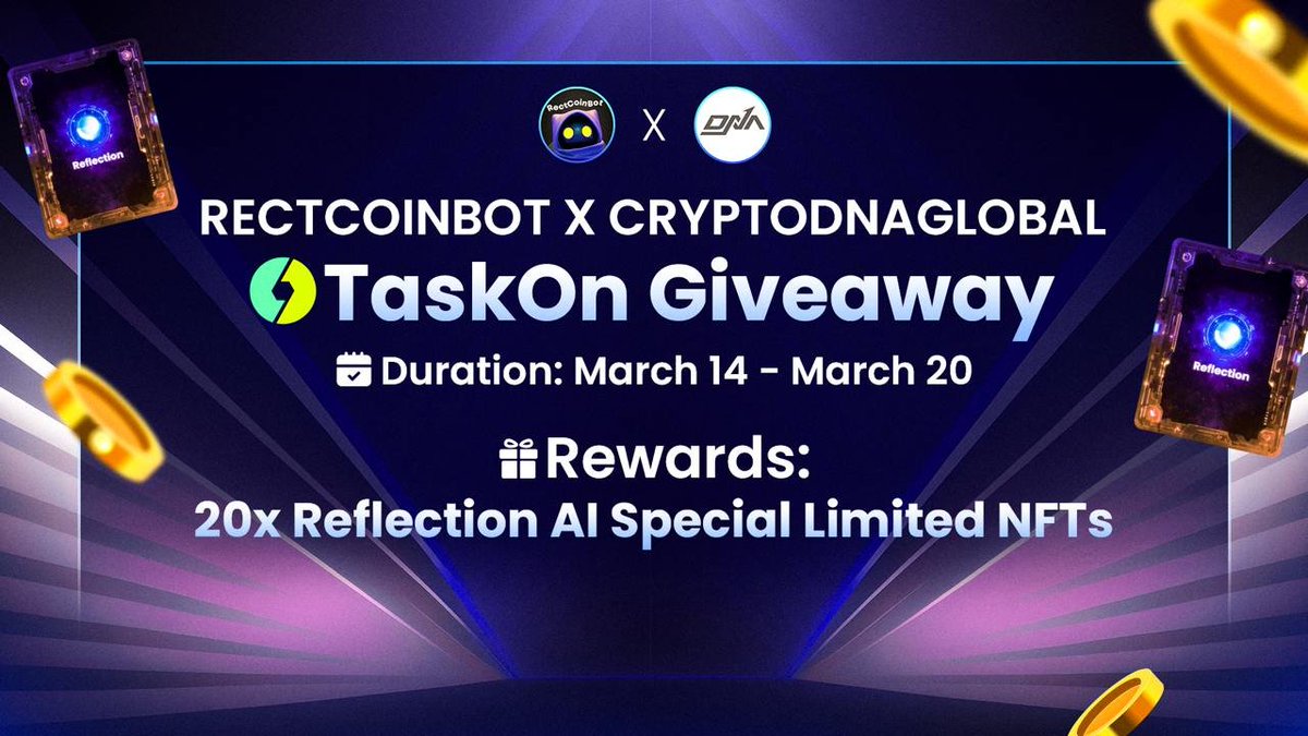 🎉 RectCoinBot x CryptoDNA Global @CryptoDNA_world TaskOn Giveaway 

Rewards:
🔹 20x Reflection AI Special Limited NFTs

⏳ Duration:  March 14 - March 20

📌 Task Link:rewards.taskon.xyz/quest/916684897

How to Participate:
1️⃣ Follow all official Twitter accounts:
RectCoinBot: