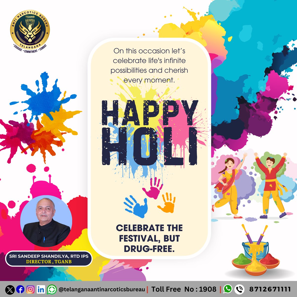 On this occasion let’s celebrate life's infinite possibilities and cherish every moment.Celebrate the Festival, but Drug-Free. #happyholi

To share information on drugs :-

- Can call on our Toll Free No : 1908

#telanganaantinarcoticsbureau #TGANB #DrugfreeTelangana