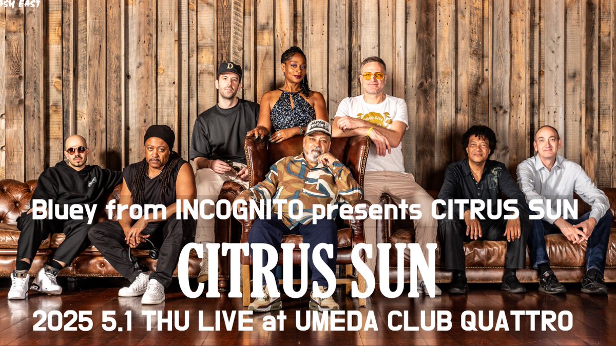 smasheast's tweet image. 【発売情報】
Bluey from INCOGNITO presents CITRUS SUN
5.1(木) 梅田クラブクアトロ
【3.15(土)チケット発売開始】
イープラス：eplus.jp/citrussun2025/
ぴあ：w.pia.jp/t/citrussun202…
ローチケ：l-tike.com/citrussun2025/
smash-east.com
#citrussun @citrussun @Incognito_world