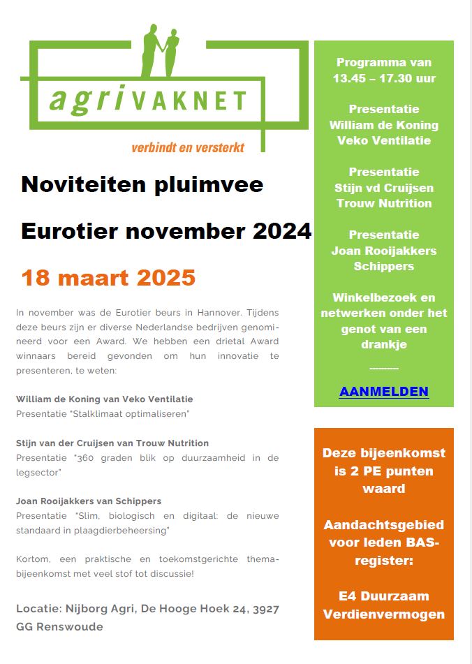 Op 18 maart organiseert de stuurgroep Pluimvee de themabijeenkomst "Noviteiten pluimvee Eurotier november 2024" Bent u erbij? Aanmelden: agrivaknet.nl