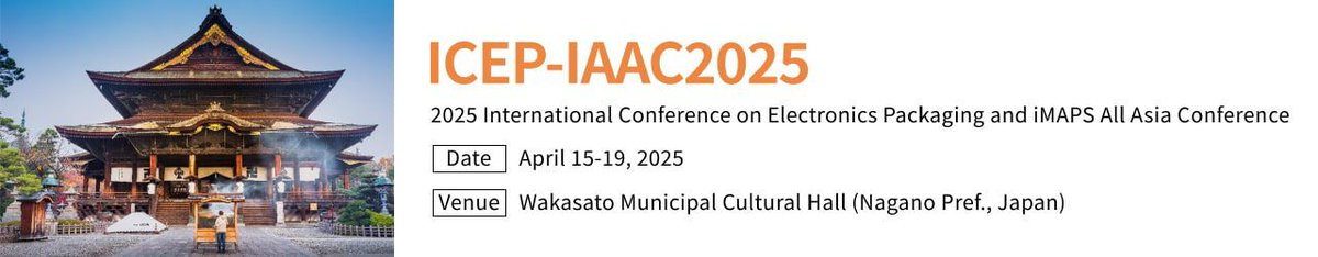 JissoNews's tweet image. 4月15日-18日に、エレクトロニクス実装学会 #JIEP が国際会議 International Conference on Electronics Packaging #ICEP を開催。 #iMAPS All Asia Conference #IAAC と共同開催 (ICEP-IAAC2025)。長野市・若里市民文化ホールにて。詳細は bit.ly/3PQRv7Q に。
 #Conference #ICEP_IAAC2025