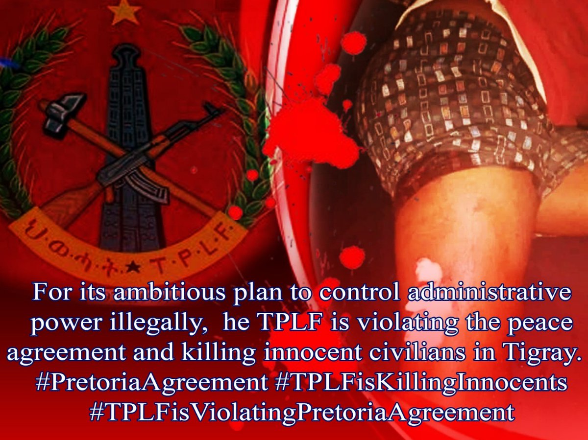 For its ambitious plan to control administrative power illegally,  he TPLF is violating the peace agreement and killing innocent civilians in Tigray. . #PretoriaAgreement #TPLFisKillingInnocents #TPLFisViolatingPretoriaAgreement