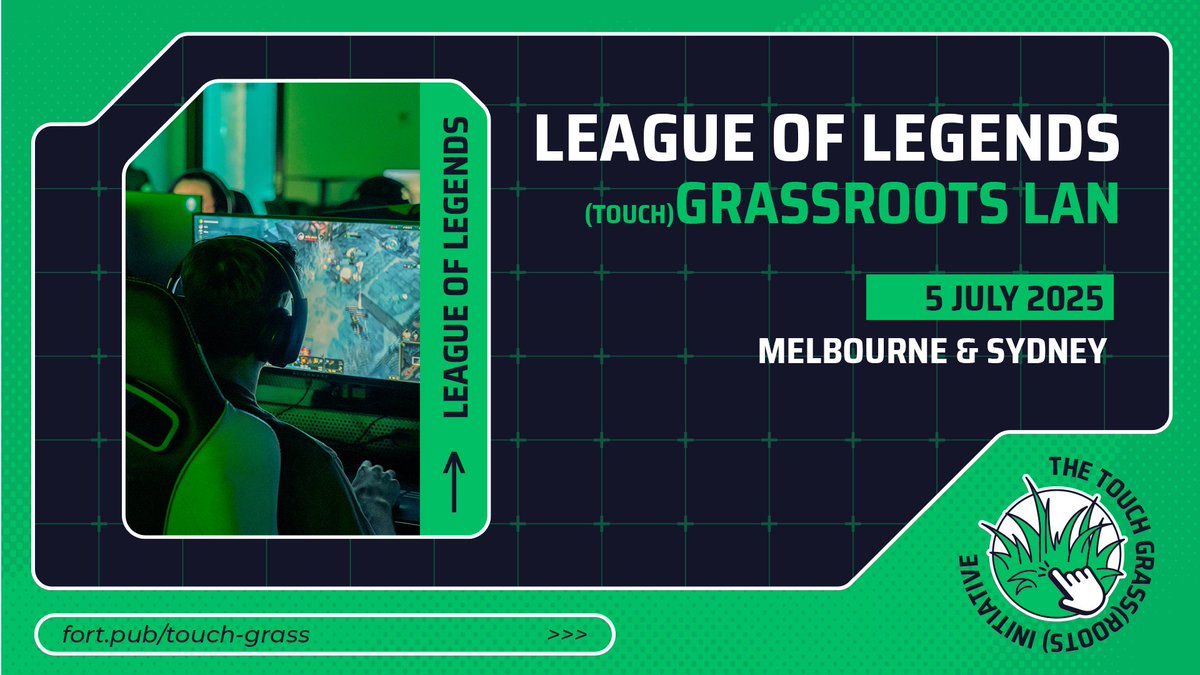 Next, we have League of Legends.

5th July (MSI watch party anyone? 😉)
Format, maximum teams &amp; prize pool TBD.

If you're interested, go to this link and submit an expression of interest for Melbourne or Sydney: fort.pub/touch-grass