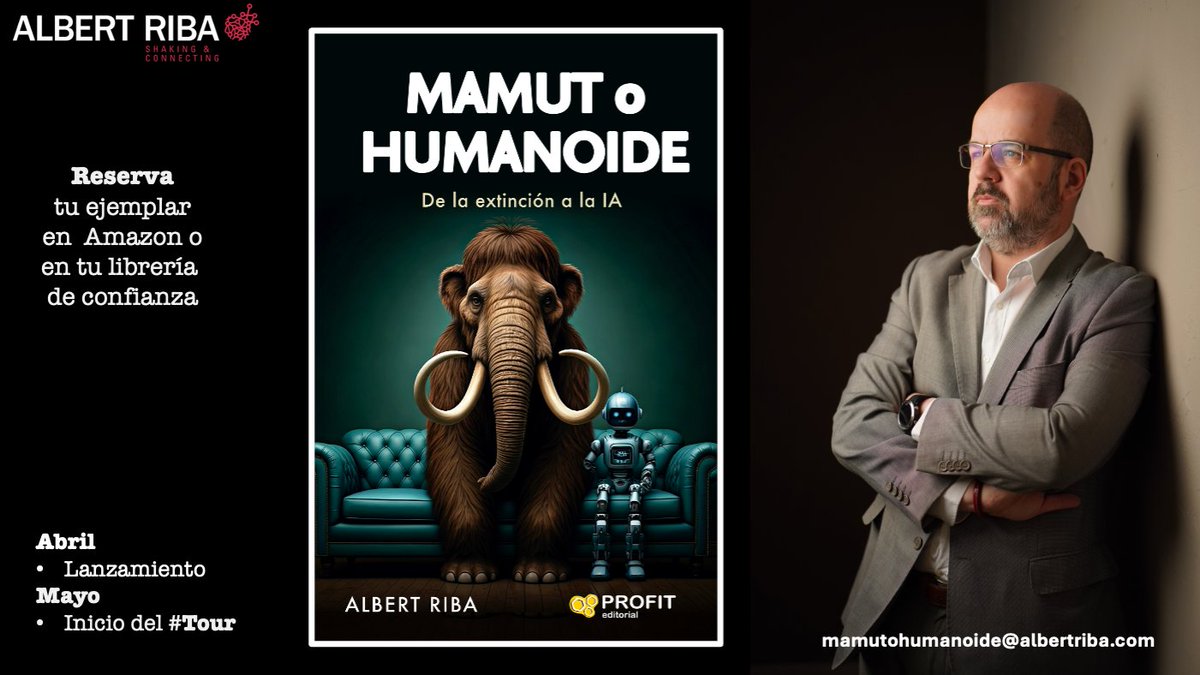 Albert Riba (@albertriba) on Twitter photo Por fin os puedo anunciar mi nuevo libro📖:
‘Mamut o Humanoide’
De la extinción a la IA
<a href="/profiteditorial/">Profit Editorial | Libros de negocios</a> #MamutOHumanoide
Un viaje que conecta desde la extinción de los mamuts hasta los humanoides, poniendo en valor al ser humano como líder y motor de esta transformación Por fin os puedo anunciar mi nuevo libro📖:
‘Mamut o Humanoide’
De la extinción a la IA
<a href="/profiteditorial/">Profit Editorial | Libros de negocios</a> #MamutOHumanoide
Un viaje que conecta desde la extinción de los mamuts hasta los humanoides, poniendo en valor al ser humano como líder y motor de esta transformación