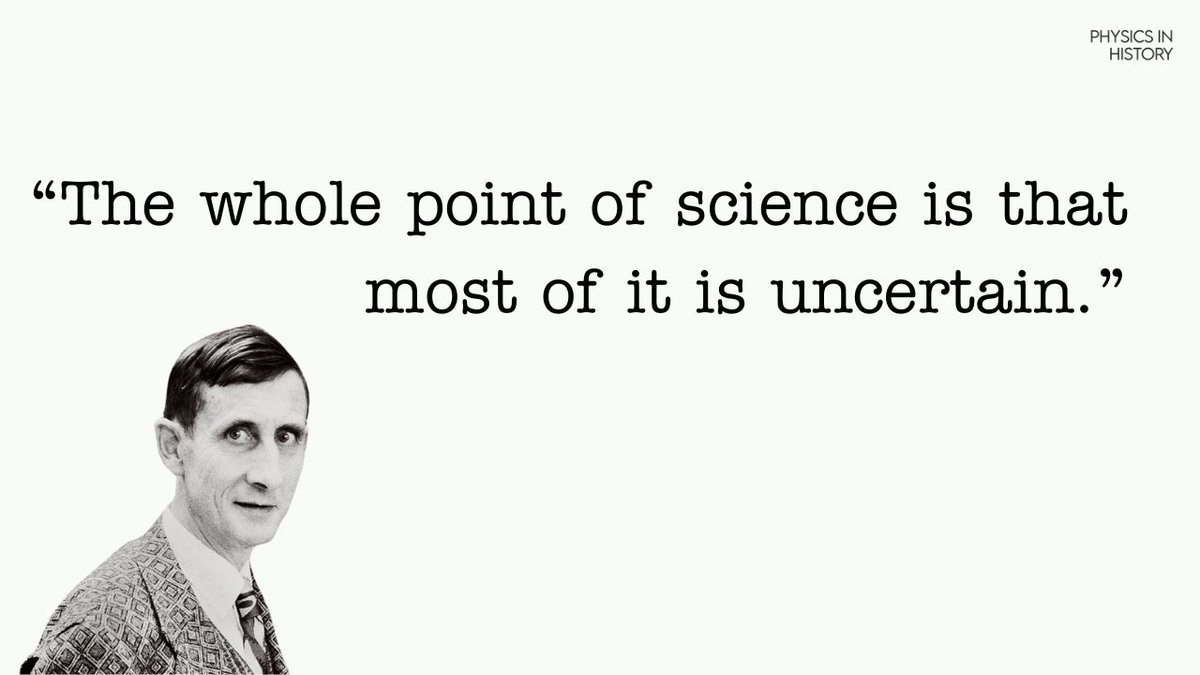 The whole point of science is that most of it is uncertain. That's why science is exciting--because we don't know. Science is all about things we don't understand.

-- Freeman Dyson