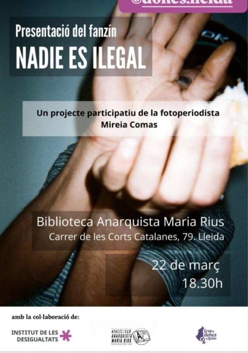 📸 Presentació del fanzine "Nadie es ilegal" de la fotoperiodista Mireia Comas

📍 Biblioteca anarquista Maria Rius (carrer Corts Catalanes, 79)

Dissabte 22 de març a les 18:30h

Us hi esperem a totes!