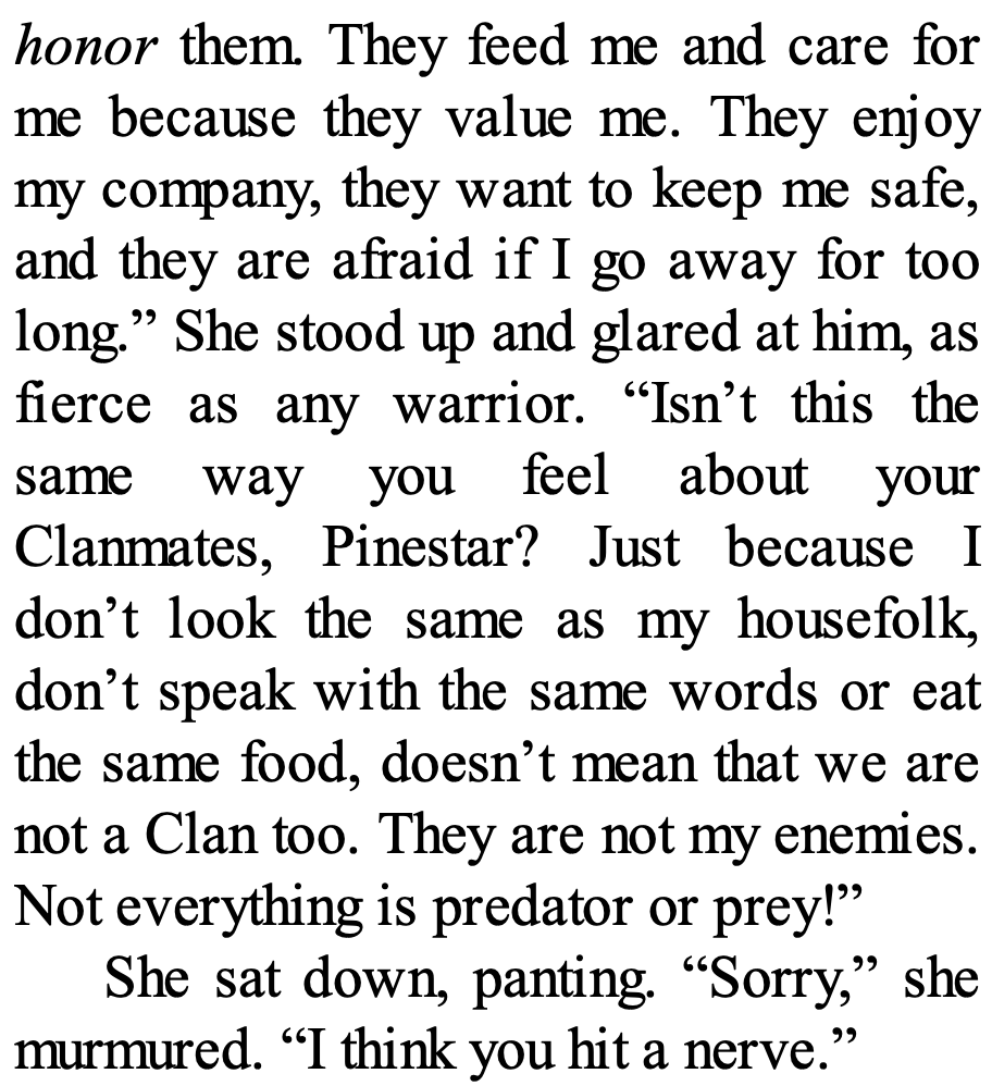 eviltweets725's tweet photo. I really like this bit in Pinestar's Choice. I like in general how this book offers an actual critique of clan life without hand-waving it at the end... you're supposed to read this and know that shanty is right https://t.co/k3HHdcoBM4