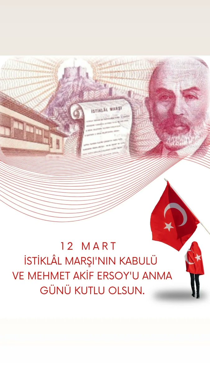12 MART İSTİKLÂL MARŞI'NIN KABULU VE MEHMET AKİF ERSOY'U ANMA GÜNÜ KUTLU OLSUN.