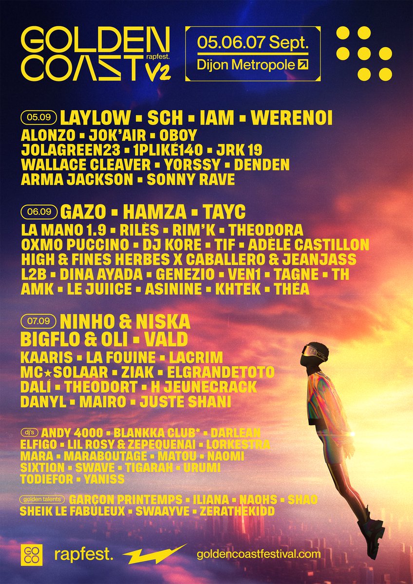 GOLDEN COAST 2025 - FULL PROGRAMMATION 

SCH, VALD, 1PLIKE140, SONNY RAVE, VALD, LA MANO 1.9, H JEUNE CRACK… S’AJOUTENT À LA 2E ÉDITION

RDV LES 05.06.07 SEPTEMBRE À DIJON