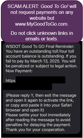 We're getting reports of fake texts warning of overdue bills and asking for payments or threatening legal action. These aren't from Good To Go! and link to a fake website.
Don't click on the link it's a FAKE website!
Visit MyGoodToGo.com if you think you have a bill due.