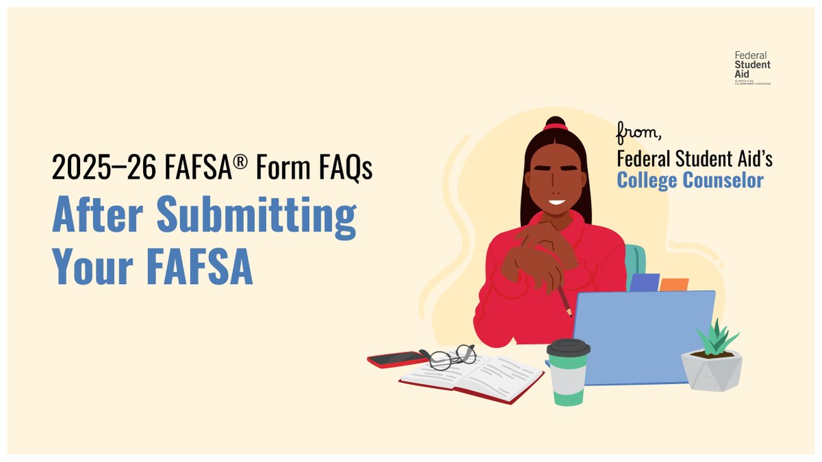 After submitting your 2025–26 FAFSA® form: a quick guide 📖​

For more info, visit StudentAid.gov/fafsahelp​

#FAFSAFAQs (1/7)