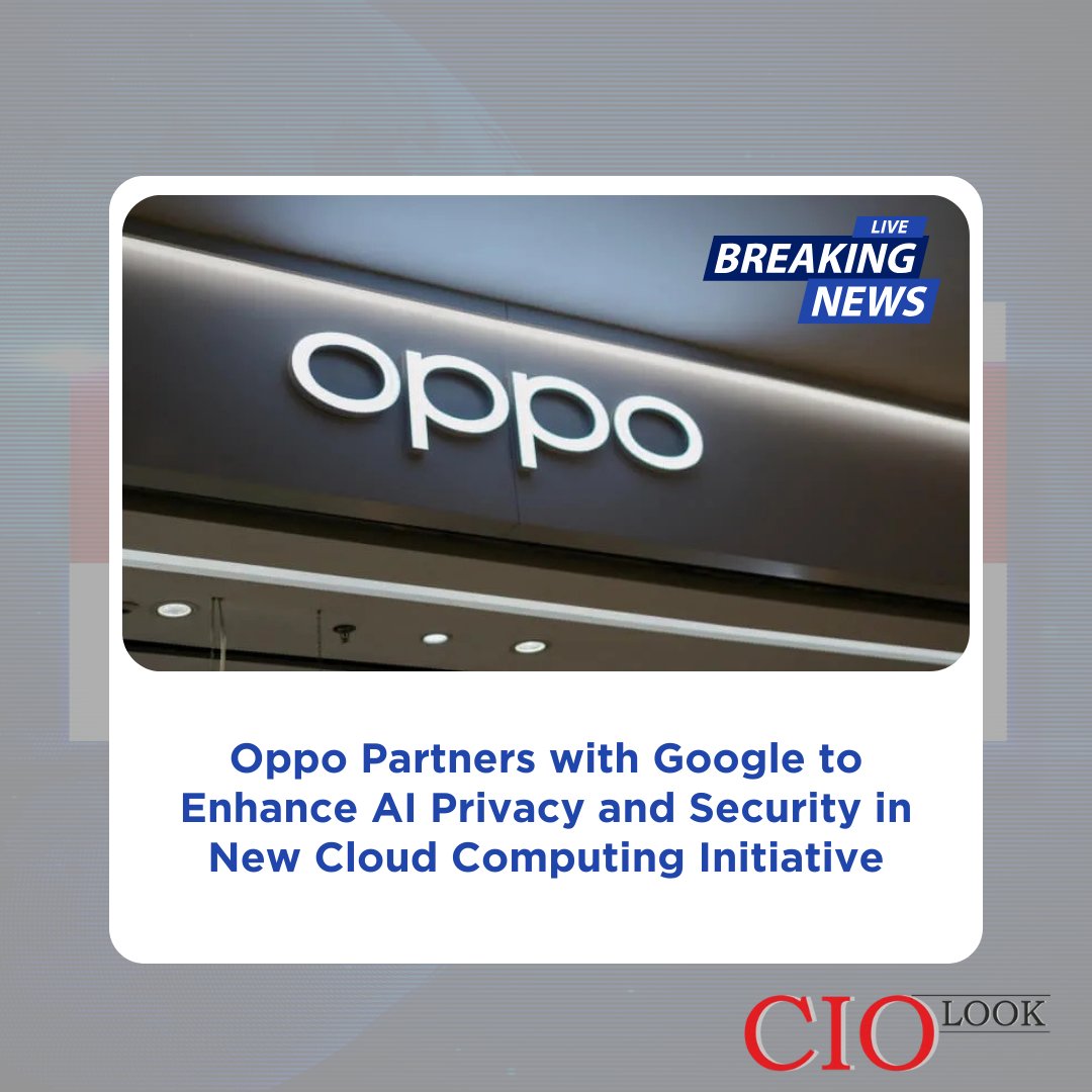 CIOLookmedia's tweet image. Oppo Partners with Google to Enhance AI Privacy and Security in New Cloud Computing Initiative
For More Details: cutt.ly/0ruTKNLc
#AIPrivacy #CloudComputing #Computingsoftware #sensitiveuserdata