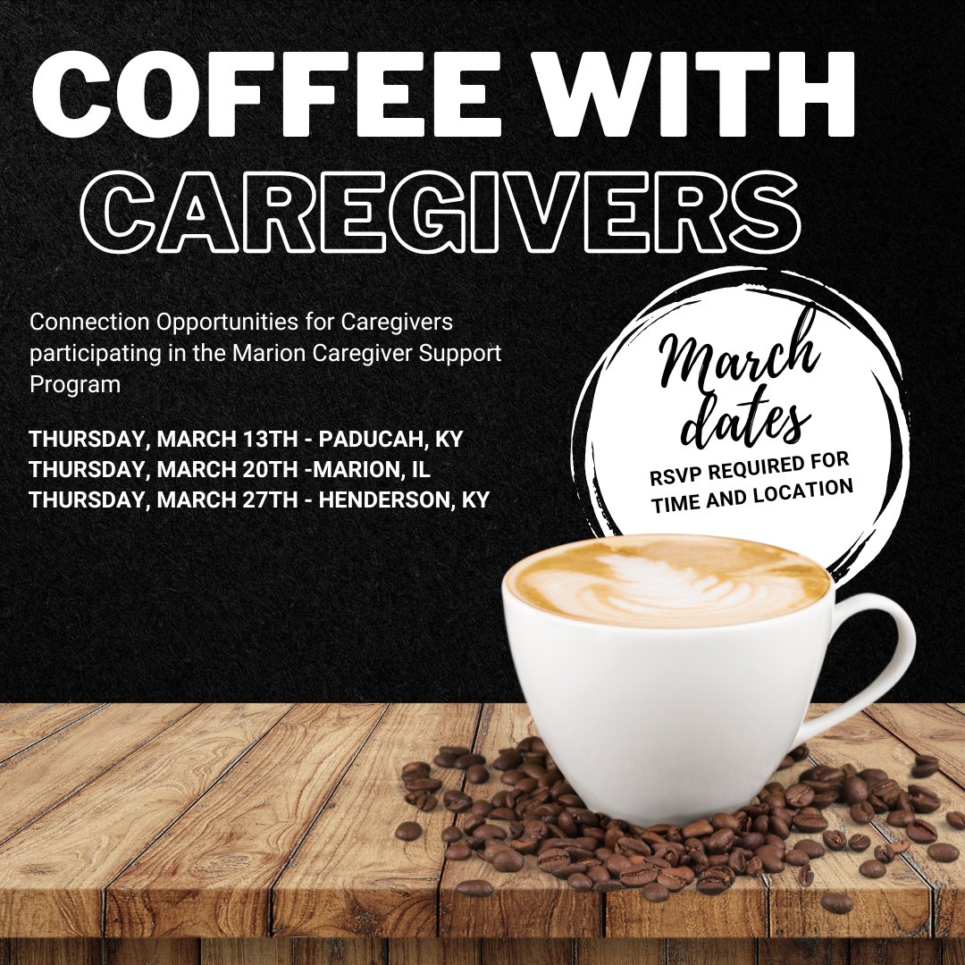 The Marion VA Caregiver Support Program offers multiple connection opportunities for Caregivers enrolled in the Program. In March, there are 3 Coffee with Caregivers, offered in Paducah, KY, Marion, IL, and Henderson, KY.