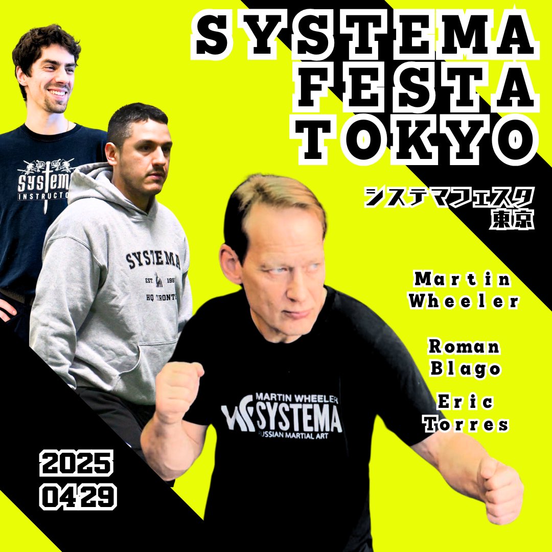 systemavasiliev's tweet photo. SYSTEMA FESTA TOKYO 2025

Join us for an exclusive event featuring world-class Systema instructors: Martin Wheeler (California), Eric Torres, and Roman Blago (Systema HQ Toronto). https://t.co/CZmh06PIFJ