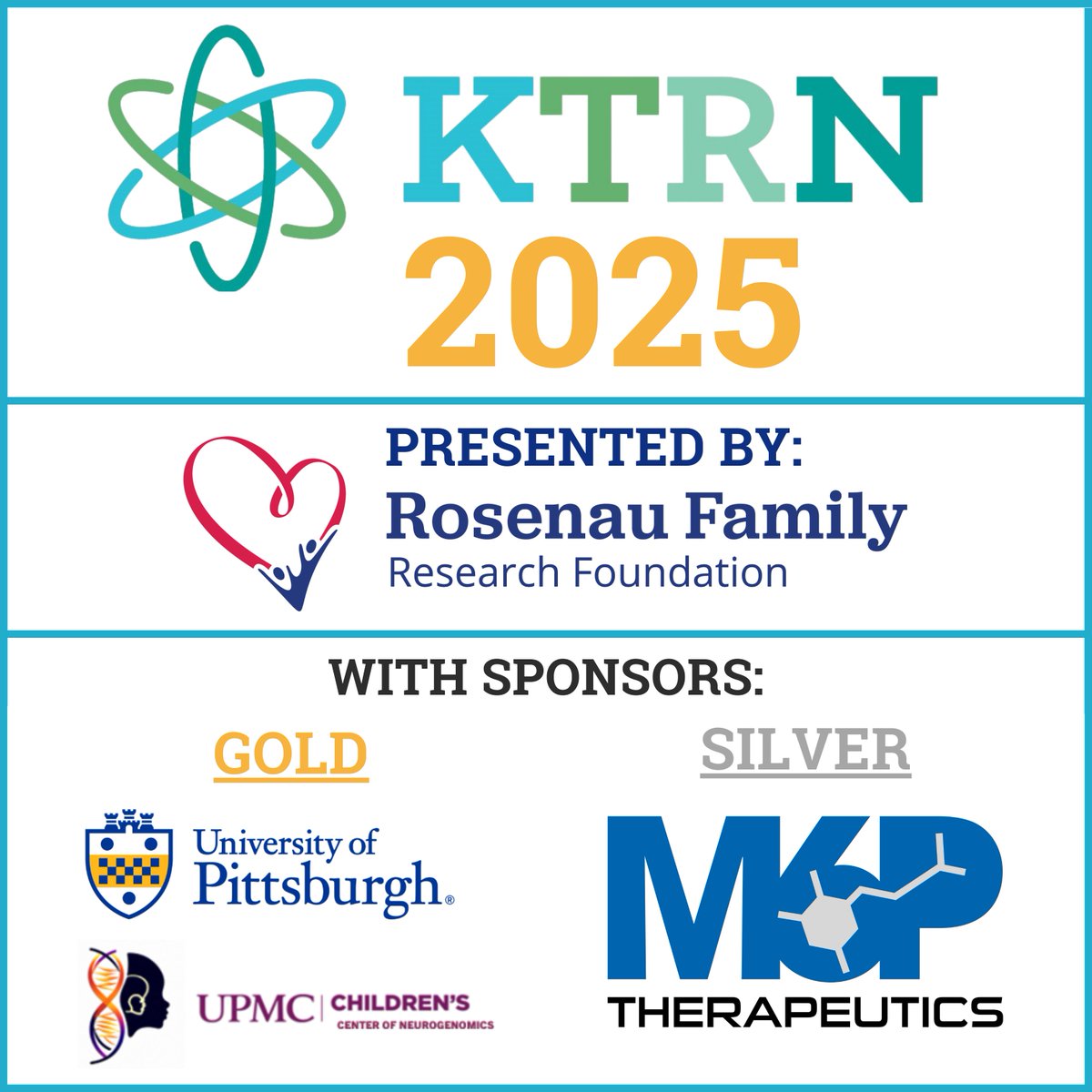 KTRN 2025 is underway! 

We want to extend our sincere thanks to our sponsors, whose support helps to make the KTRN the successful gathering that it is. 

Gold Sponsor: University of Pittsburgh/UPMC Children's Center of Neurogenomics

Silver Sponsor: M6P Therapeutics
