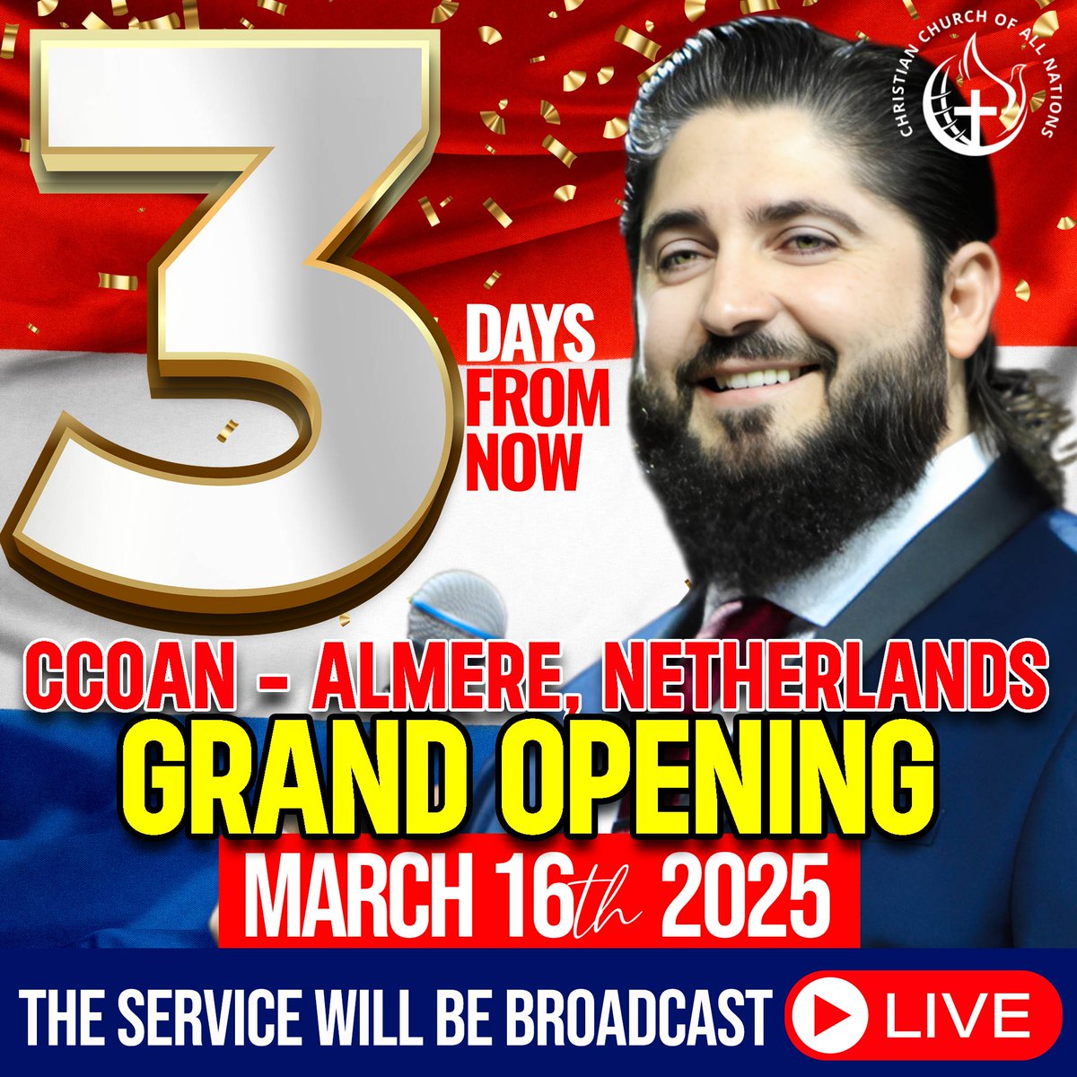 Just 3 days until history is made! God’s power will manifest like never before—be part of this great move!
 
For further inquires:
  📞 Contact: +31 6 4445 2694
  📧 Email: info@ccoan.com