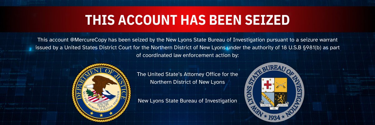 MercureCopy's tweet image. THIS ACCOUNT HAS BEEN SEIZED.

The New Lyons State Bureau of Investigation (NLSBI) has executed a seizure of this social media account pursuant to an ongoing investigation.

This action was authorized under Operation MIND SHIFT by the 1AD of the New Lyons Field Office, William…
