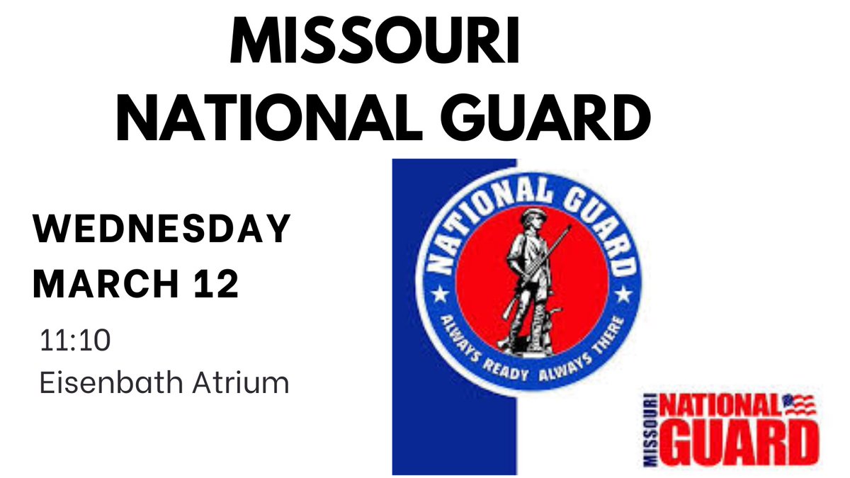 The Missouri National Guard will be on campus today, March 12 @ 11:10 in the Eisenbath Atrium.