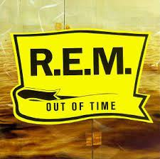 R.E.M. released Out Of Time, March 12, 1991. Favorite track?

Radio Song  
Losing My Religion  
Low  
Near Wild Heaven  
Endgame  
Shiny Happy People
Belong  
Half a World Away
Texarkana  
Country Feedback  
Me in Honey