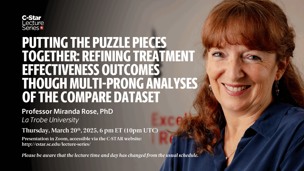 The next C-STAR Lecture will feature La Trobe University's Miranda Rose, who will discuss refining treatment effectiveness outcomes through multi-prong analyses of the compare dataset. Thursday, March 20 at 6pm. cstar.sc.edu/lecture-series/