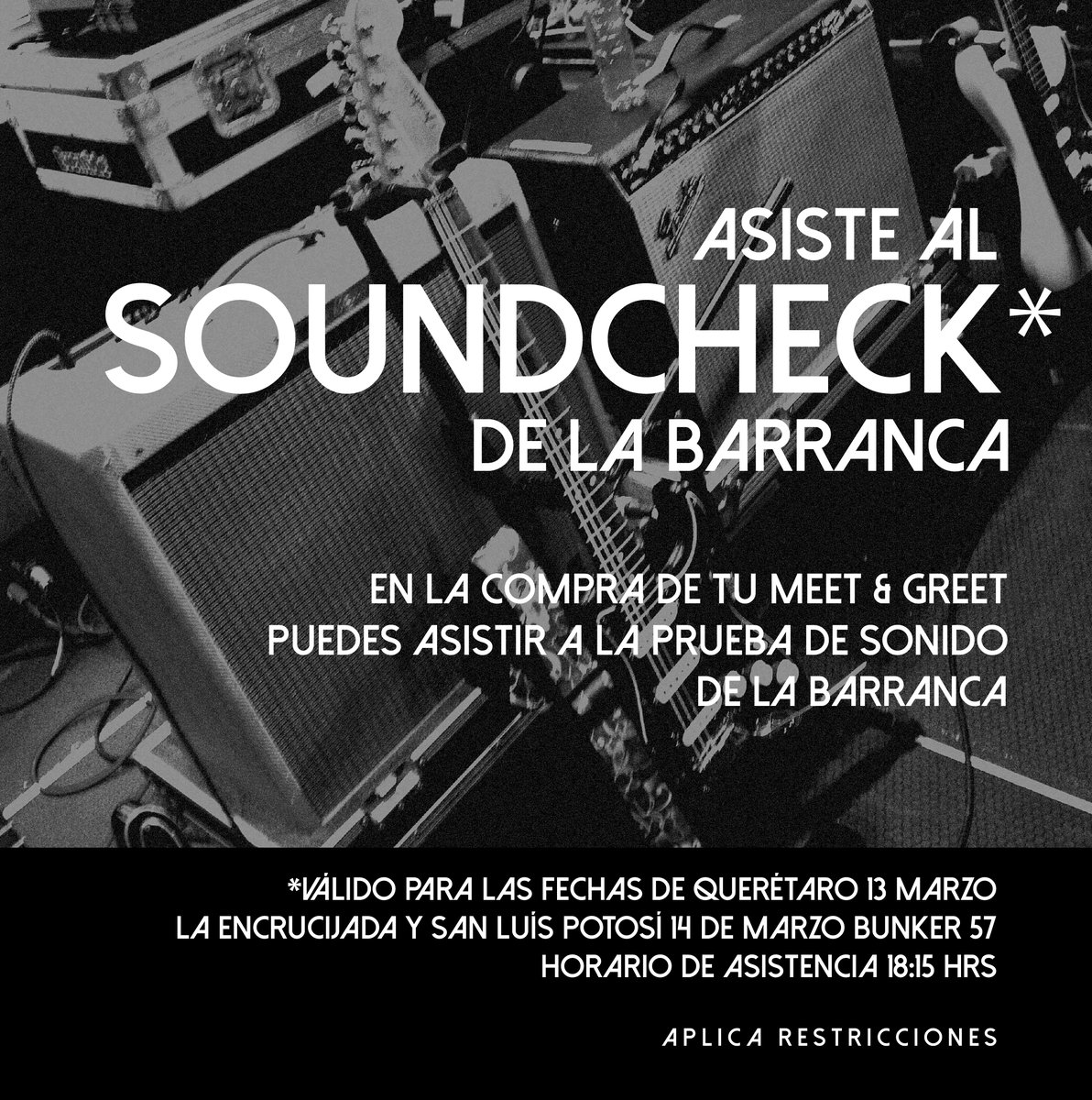 PRUEBA DE SONIDO incluida en tu MEET &amp; GREET.
Tienes acceso gratuito a la prueba de sonido de LA BARRANCA en La Encrucijada de Querétaro y Bunker 57 de SLP la cita es a partir de la 18:15 hrs en el acceso principal de cada foro con tu boleto de Meet &amp; Greet .