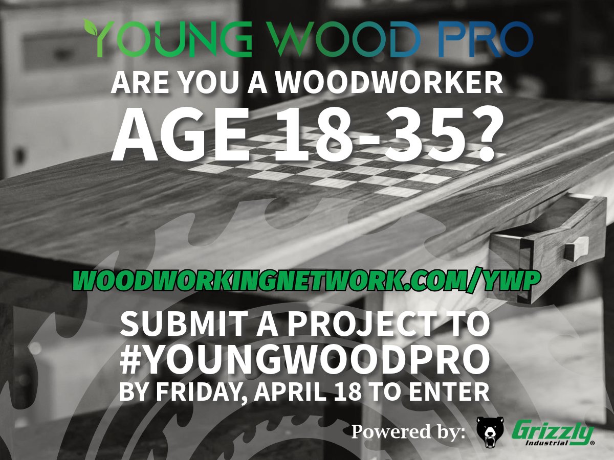 The 2025 #YoungWoodPro contest is open for entries to pro woodworkers &amp; students ages 18-35. Grizzly Industrial is sponsoring the annual competition &amp; offering a $2,000 shopping spree on Grizzly.com for the winner!

Visit WoodworkingNetwork.com/YWP for more information