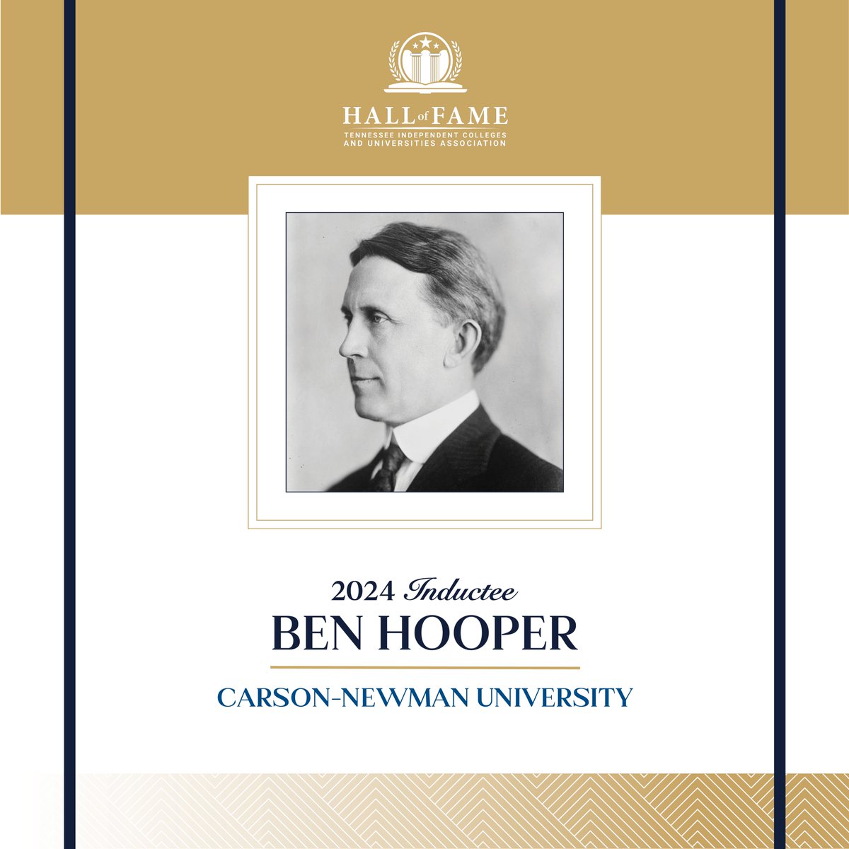 Hall of Fame: Governor Ben Walter Hooper | <a href="/carson_newman_u/">Carson-Newman University</a>

Carson-Newman alum Governor Ben Walter Hooper made a significant impact on Tennessee as its governor from 1911 to 1915. After overcoming a challenging childhood, including time in an orphanage, Hooper became an advocate