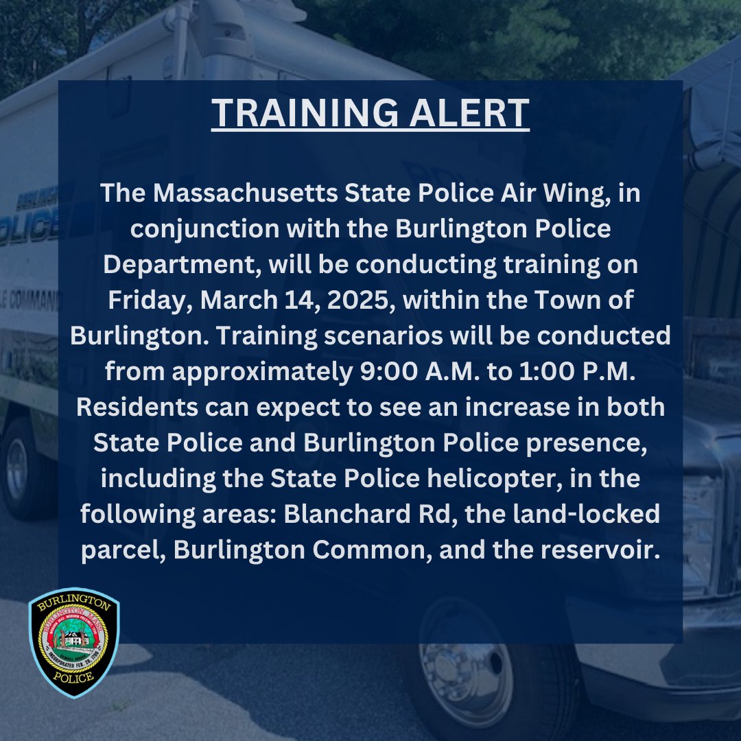 burlingtonpd's tweet photo. The Massachusetts State Police Air Wing & Burlington PD, will be conducting training on Friday, March 14th, from 9AM to 1PM. Expect increased police presence, including a helicopter, in Blanchard Rd, the land-locked parcel, Burlington Common & the reservoir. #TrainingAlert https://t.co/hEYGMlqKUB
