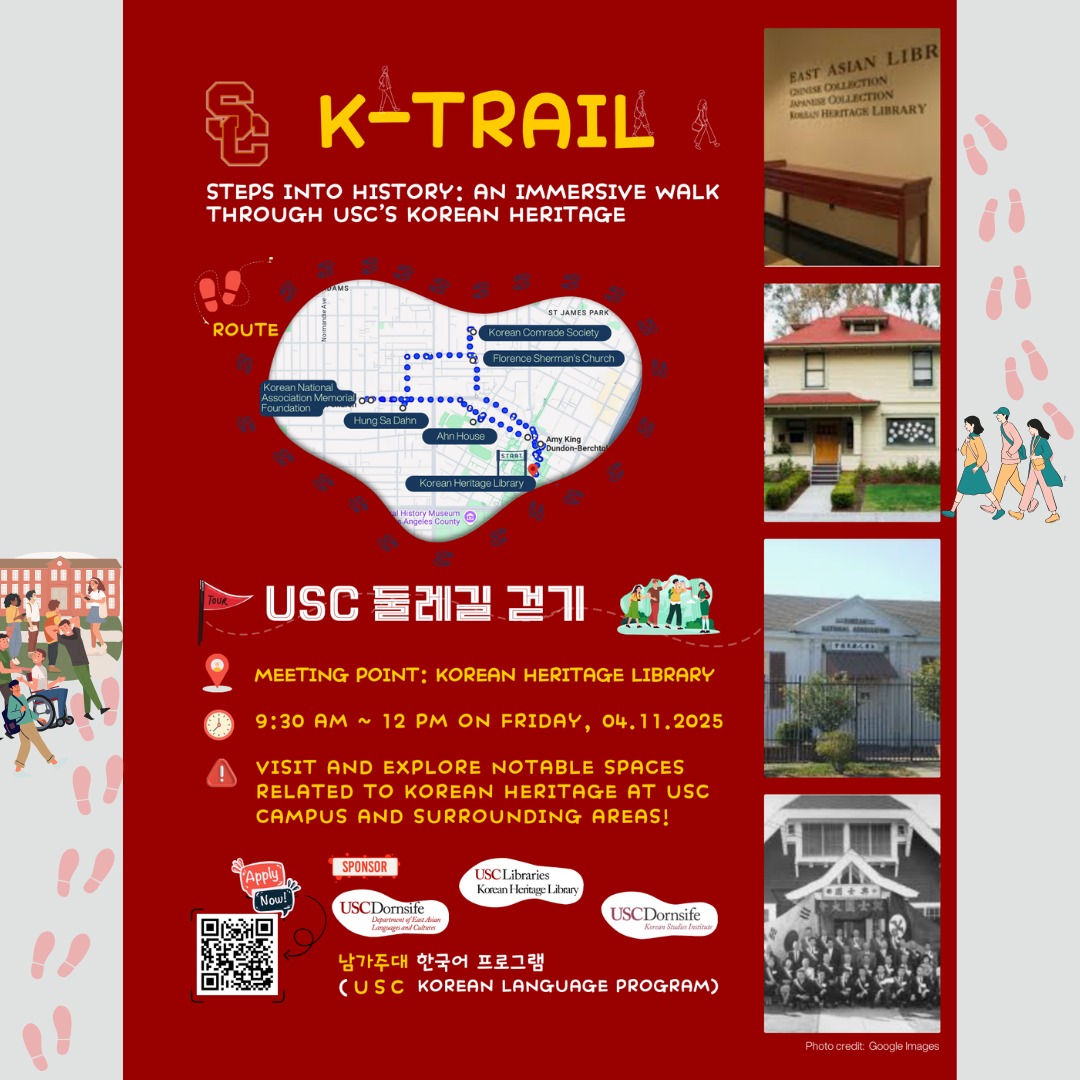 Join us for a guided walking tour highlighting Korean Heritage sites on and around campus!

The USC K-Trail Walking Tour application link can be accessed on our homepage under "Upcoming Events &amp; Announcements".