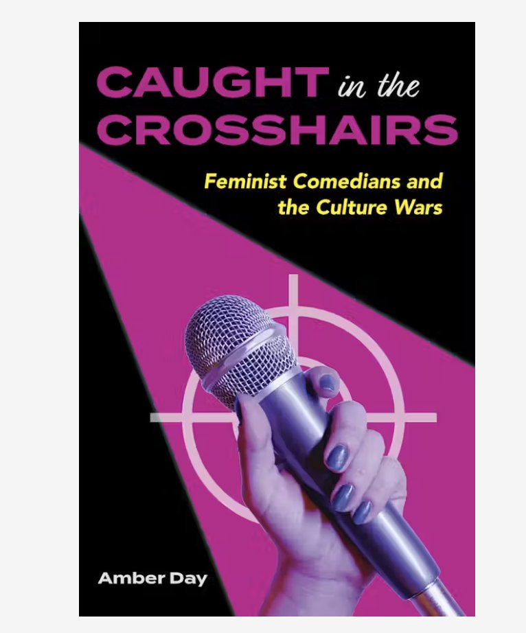 "Caught in the Crosshairs" examines how feminist comedy reflects the tensions of our times, disrupting established narratives and challenging traditional power structures. Join us in a virtual conversation with author Dr. Amber Day to discuss her new book on Friday, 3/28 at 1 PM!
