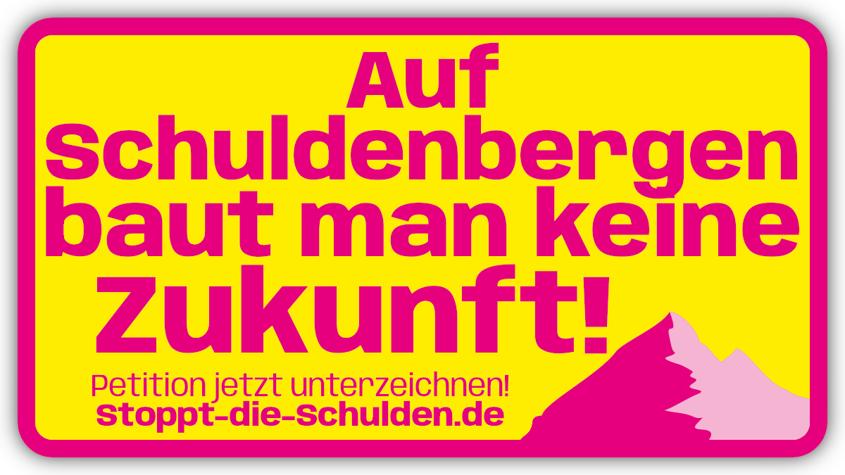 Merz an seine Wahlversprechen erinnern und Schuldenwahnsinn stoppen: Jetzt unterschreiben auf Stoppt-die-Schulden.de!