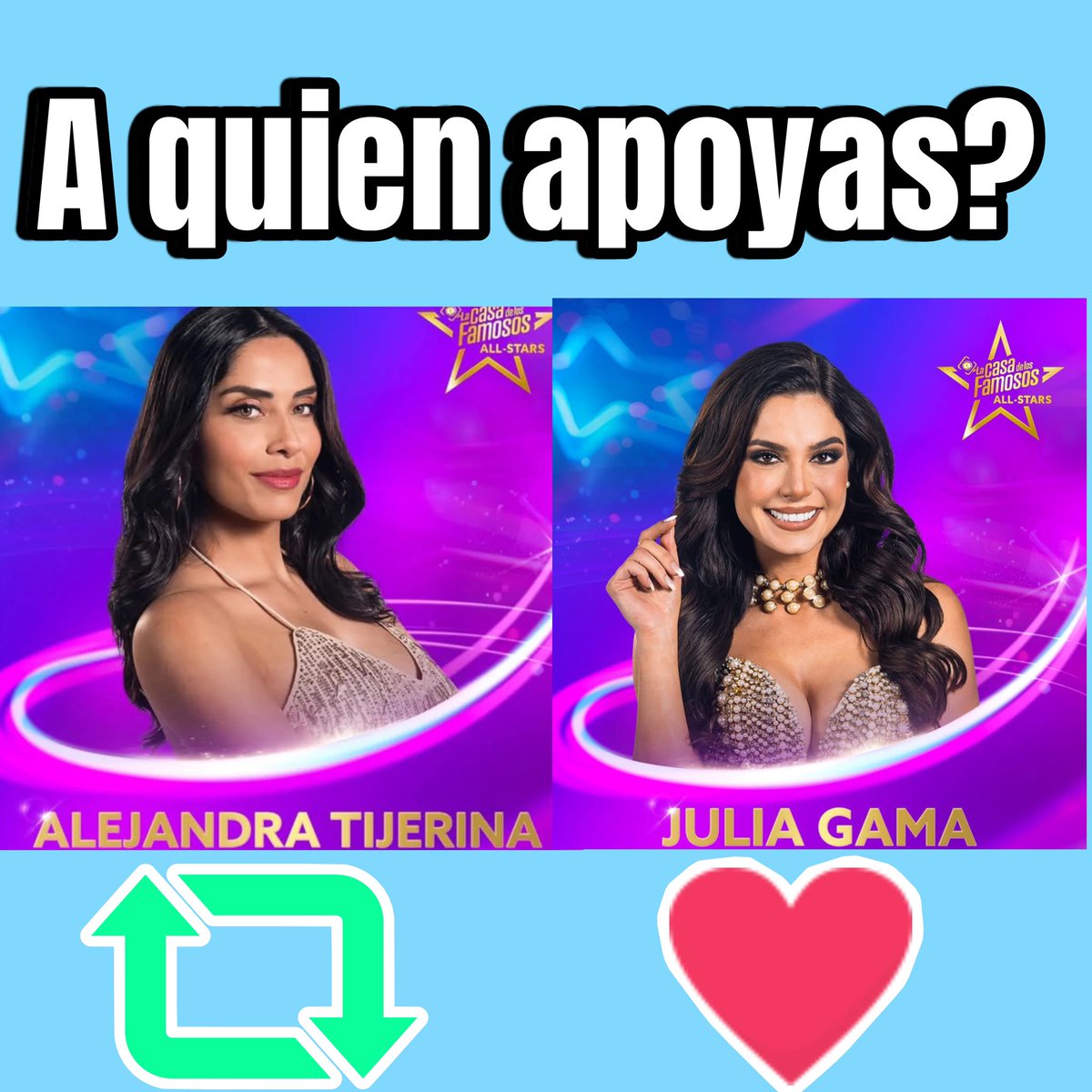 ¿A quien apoyas? 
🩷 Julia Gama 
🔁 Alejandra Tijerina 
#LCDLFAlIStars